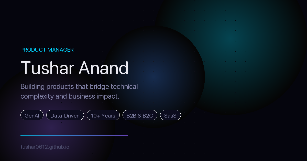 Tushar Anand — Product Manager